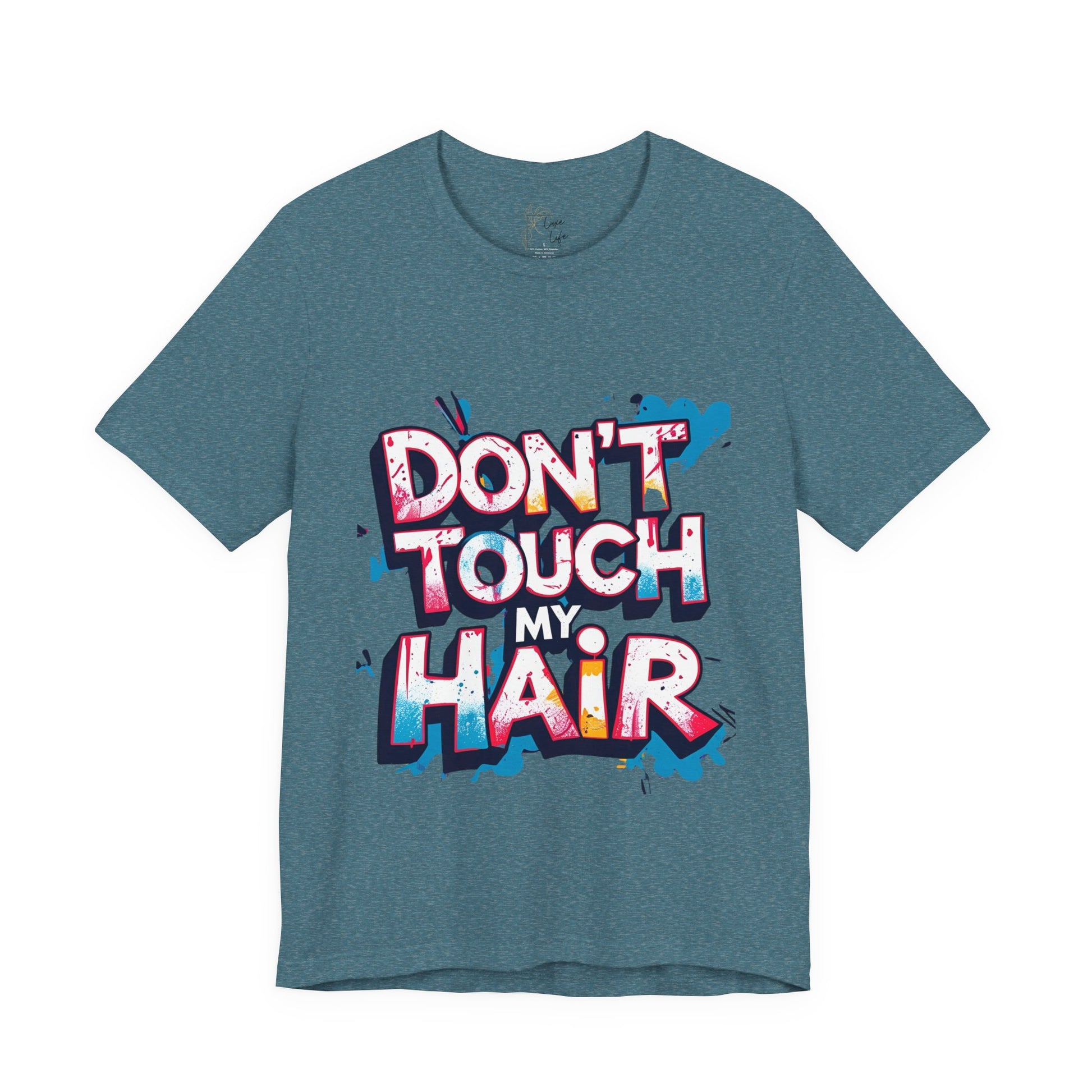 Luxe Life Quote Tee - "Don't touch my Hair" T-Shirt, Cute Gift, Casual Wear, Summer Outfit, Fashion Top