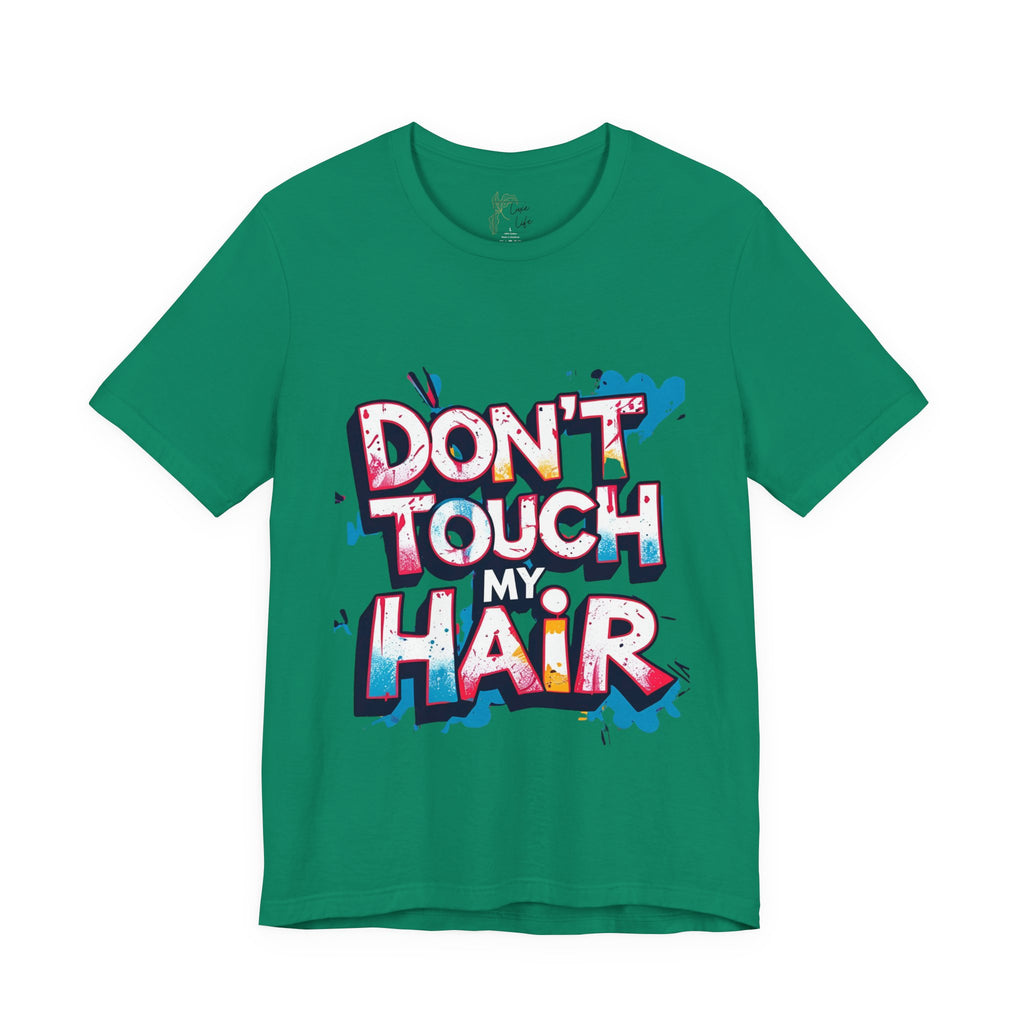 Luxe Life Quote Tee - "Don't touch my Hair" T-Shirt, Cute Gift, Casual Wear, Summer Outfit, Fashion Top