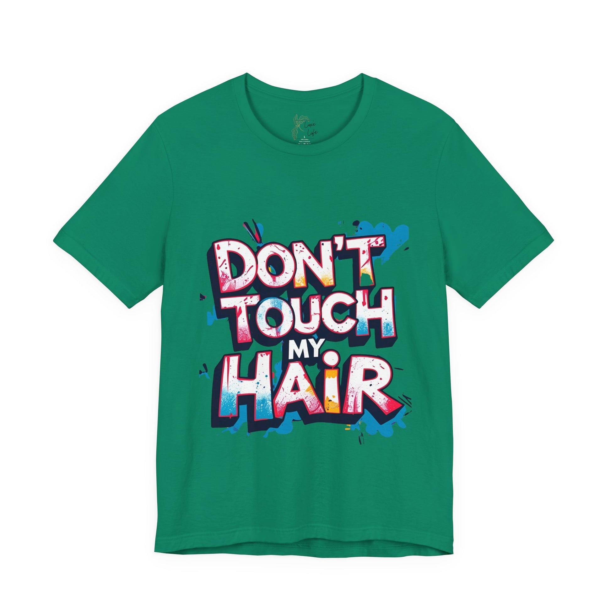 Luxe Life Quote Tee - "Don't touch my Hair" T-Shirt, Cute Gift, Casual Wear, Summer Outfit, Fashion Top