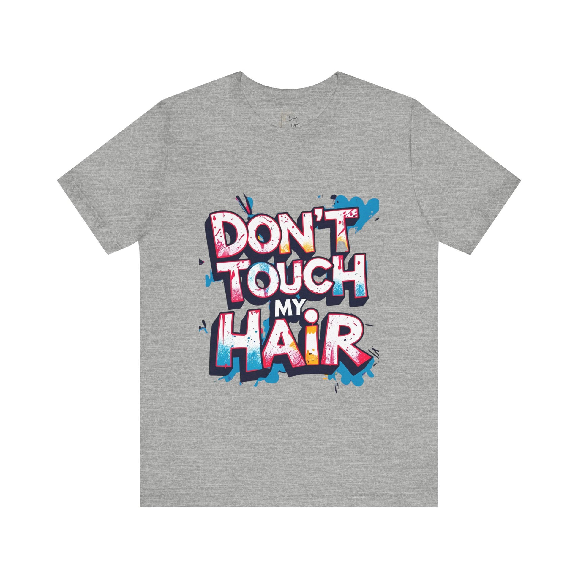 Luxe Life Quote Tee - "Don't touch my Hair" T-Shirt, Cute Gift, Casual Wear, Summer Outfit, Fashion Top