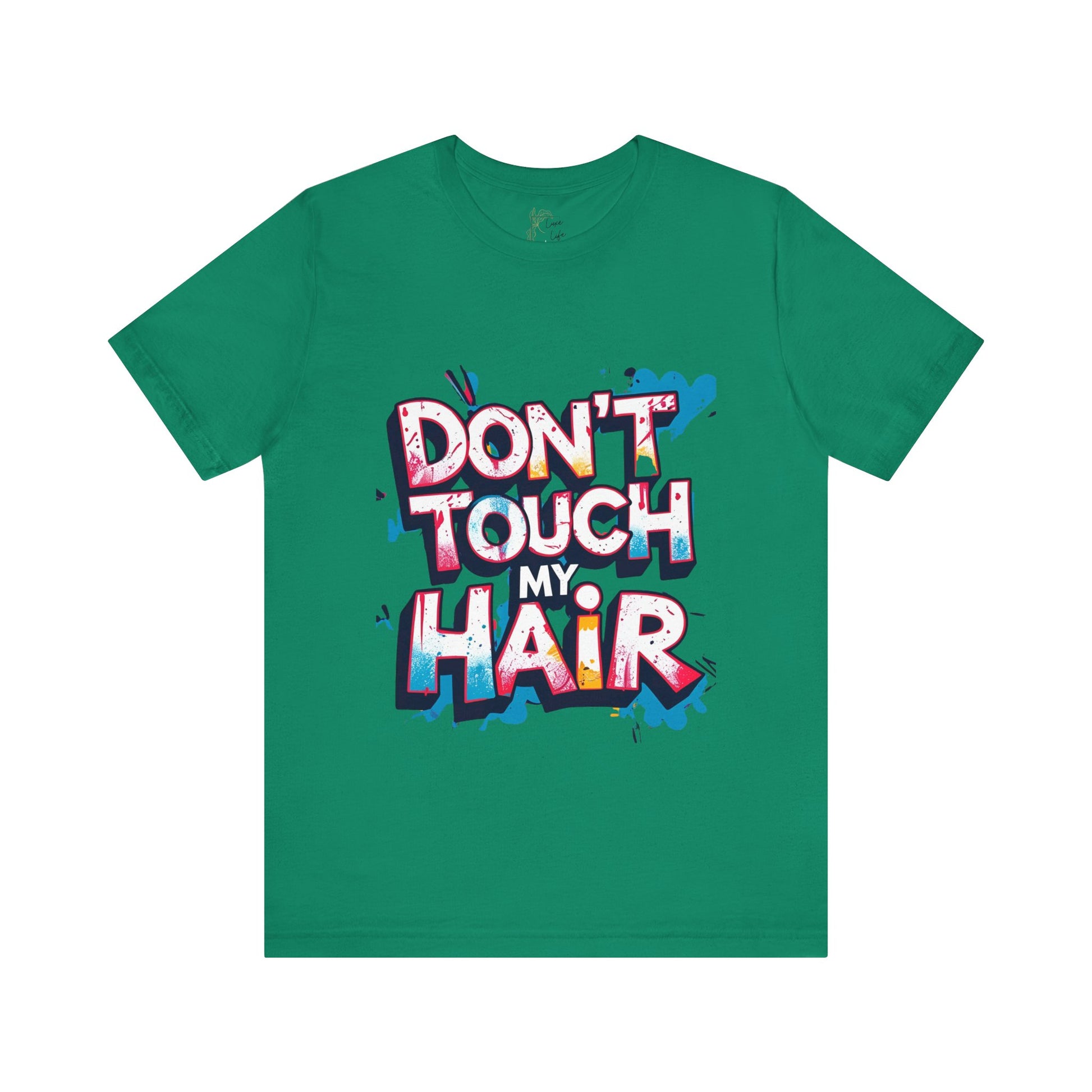 Luxe Life Quote Tee - "Don't touch my Hair" T-Shirt, Cute Gift, Casual Wear, Summer Outfit, Fashion Top