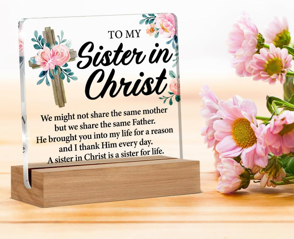Christian Sister Gift - Sister in Christ Gifts - Christian Gift for Sister - Clear Desk Decorative Sign Home Decor Inspirational Gifts for Women