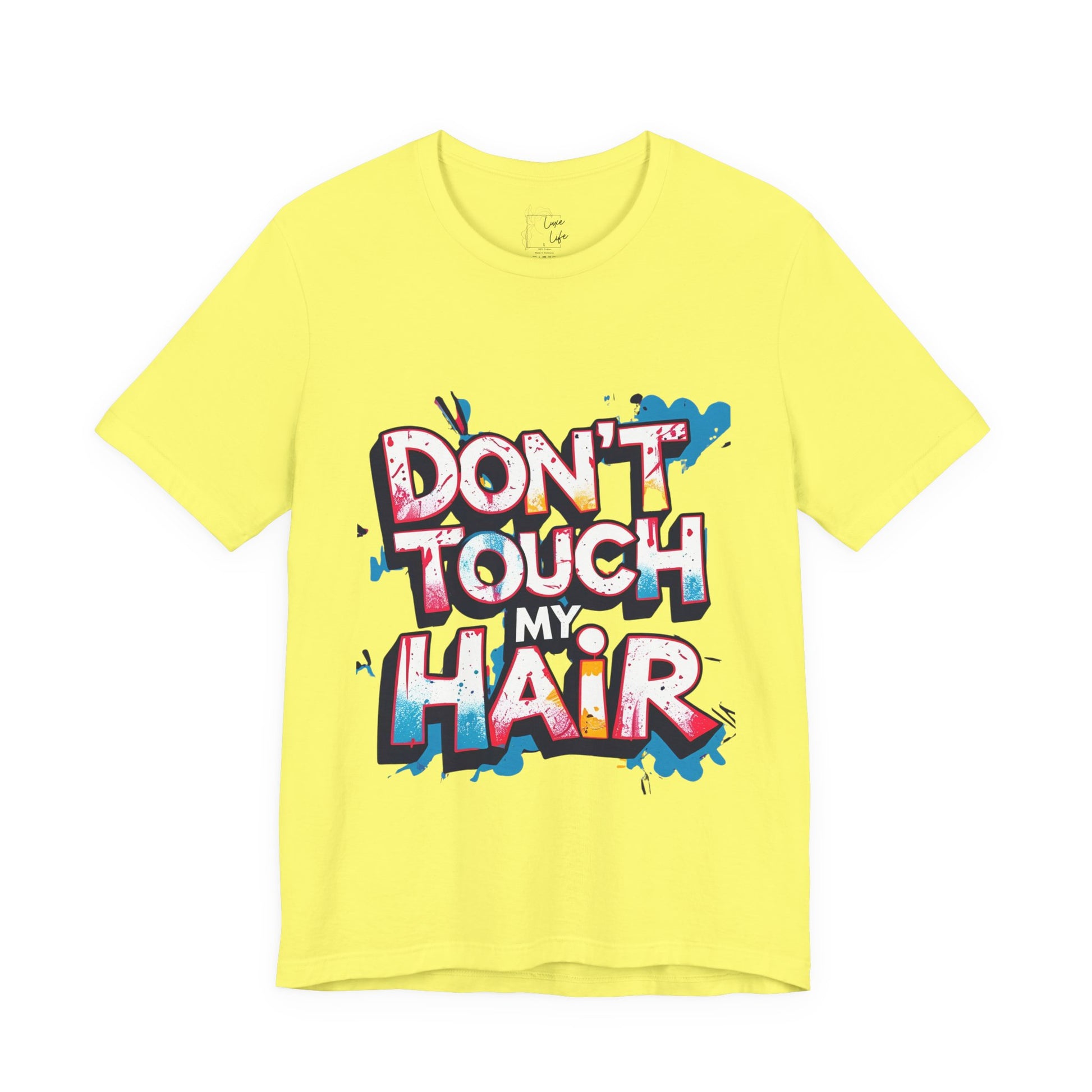 Luxe Life Quote Tee - "Don't touch my Hair" T-Shirt, Cute Gift, Casual Wear, Summer Outfit, Fashion Top