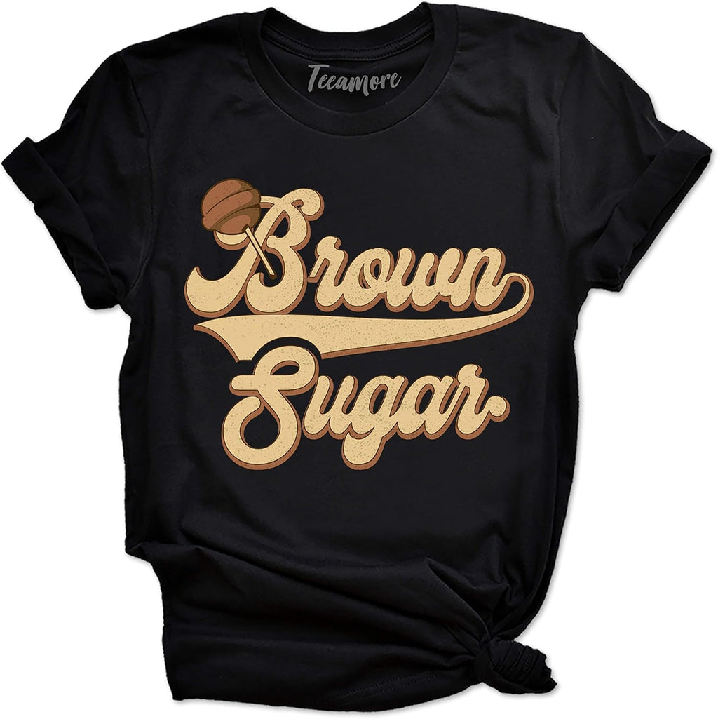 Brown Sugar Shirt Black Pride Tees Women Empowerment Gifts Melanin Queen Outfits