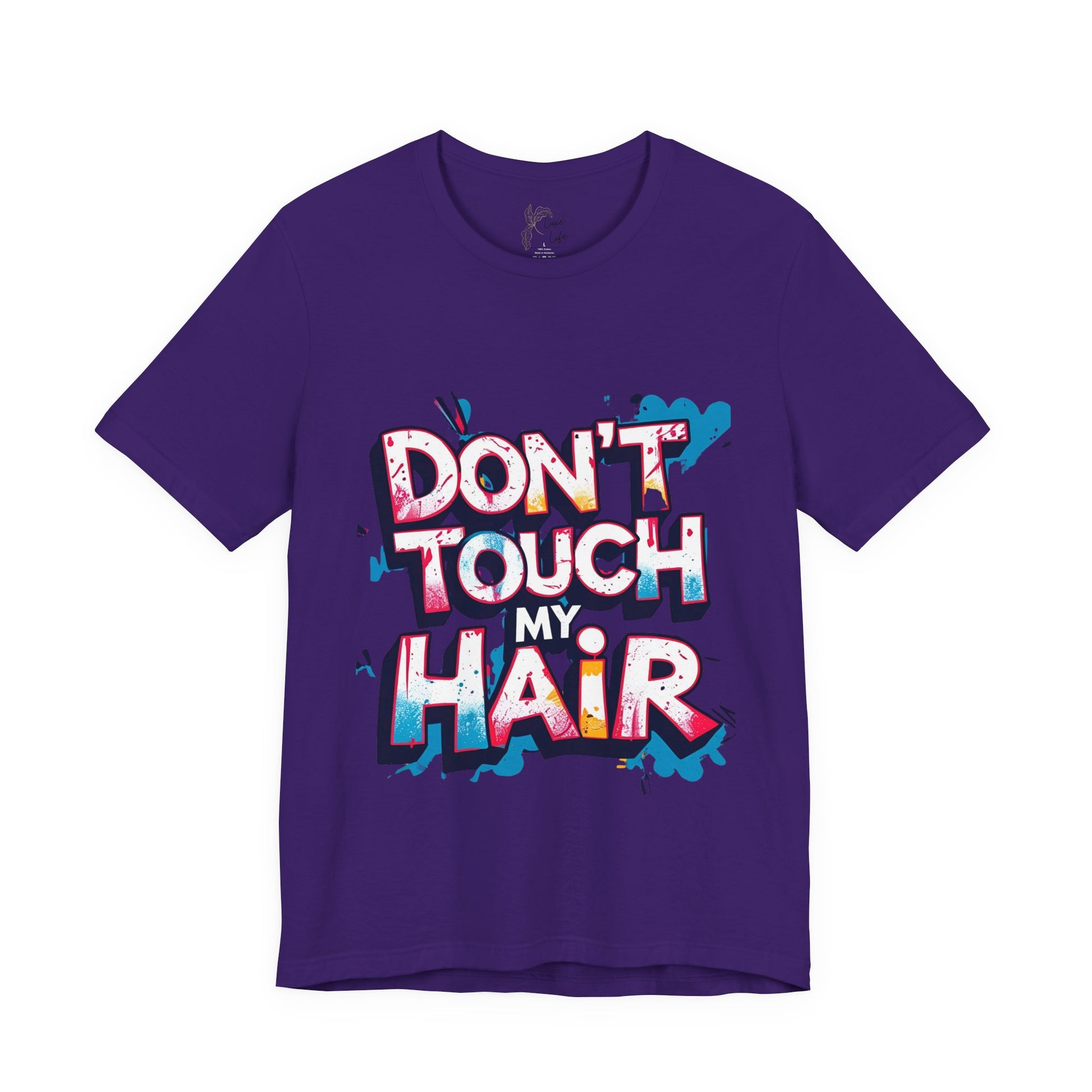 Luxe Life Quote Tee - "Don't touch my Hair" T-Shirt, Cute Gift, Casual Wear, Summer Outfit, Fashion Top