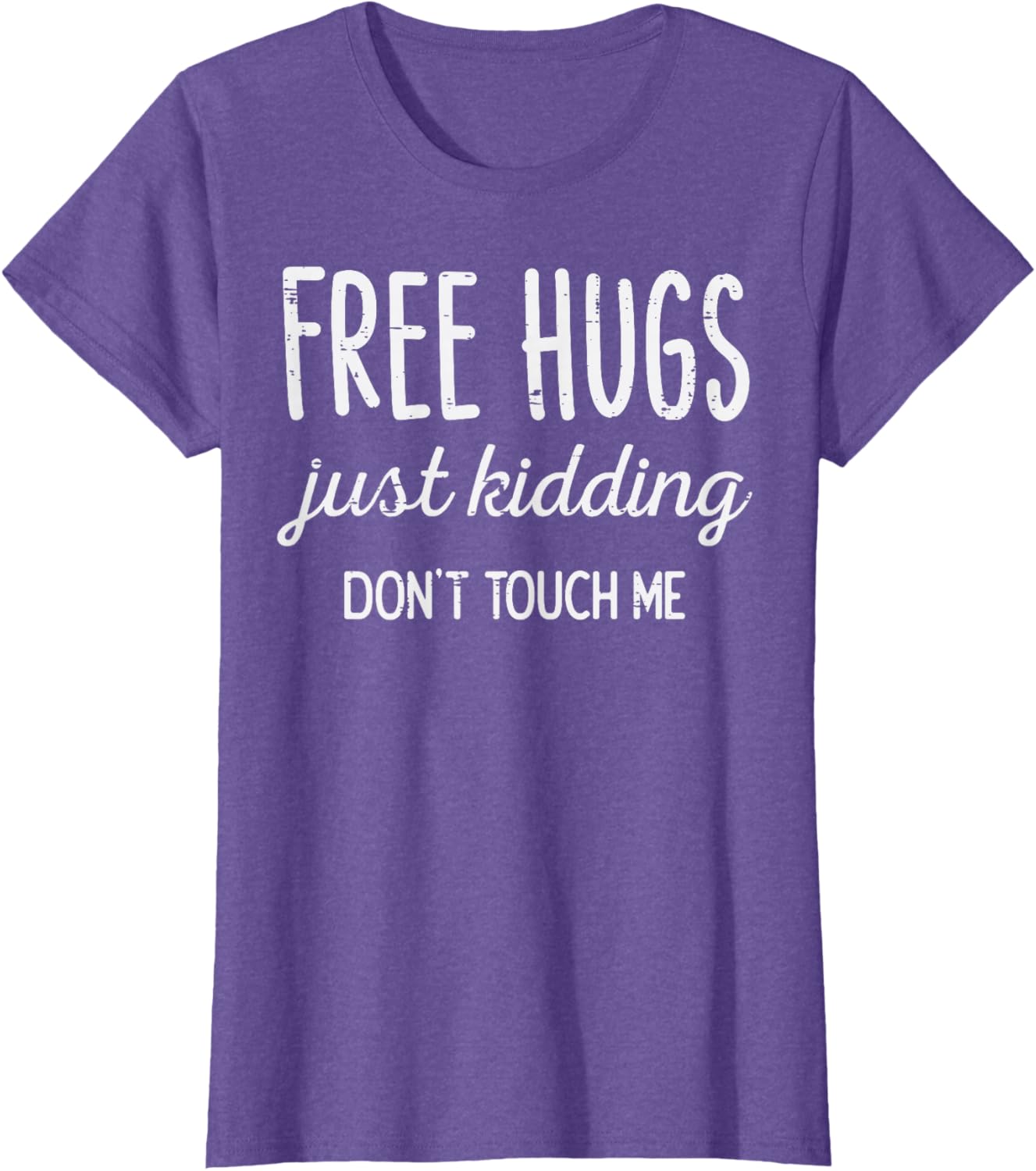 Free Hugs Kidding Dont Touch Me Funny Saying Men Women Kids T-Shirt