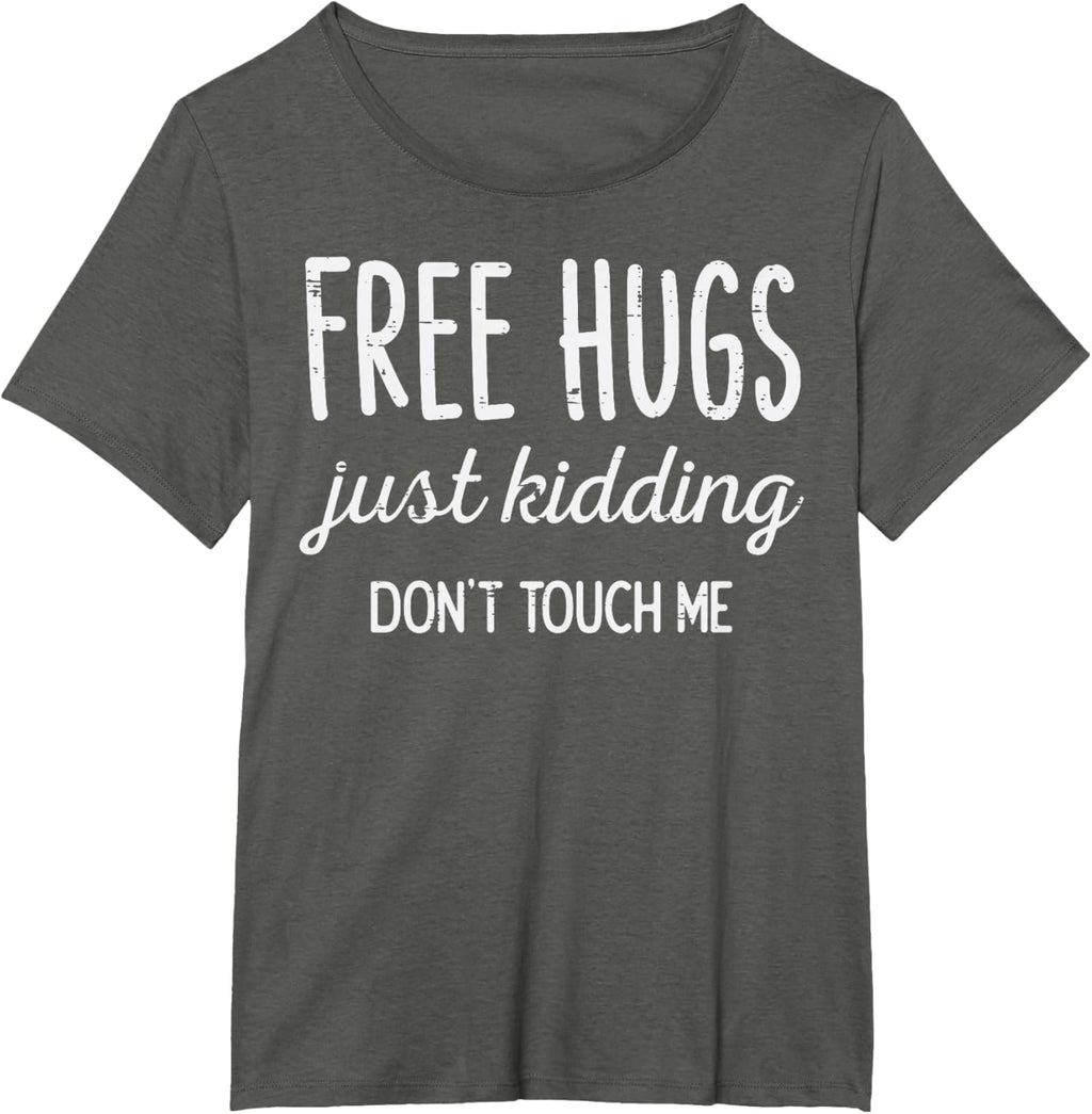 Free Hugs Kidding Dont Touch Me Funny Saying Men Women Kids T-Shirt