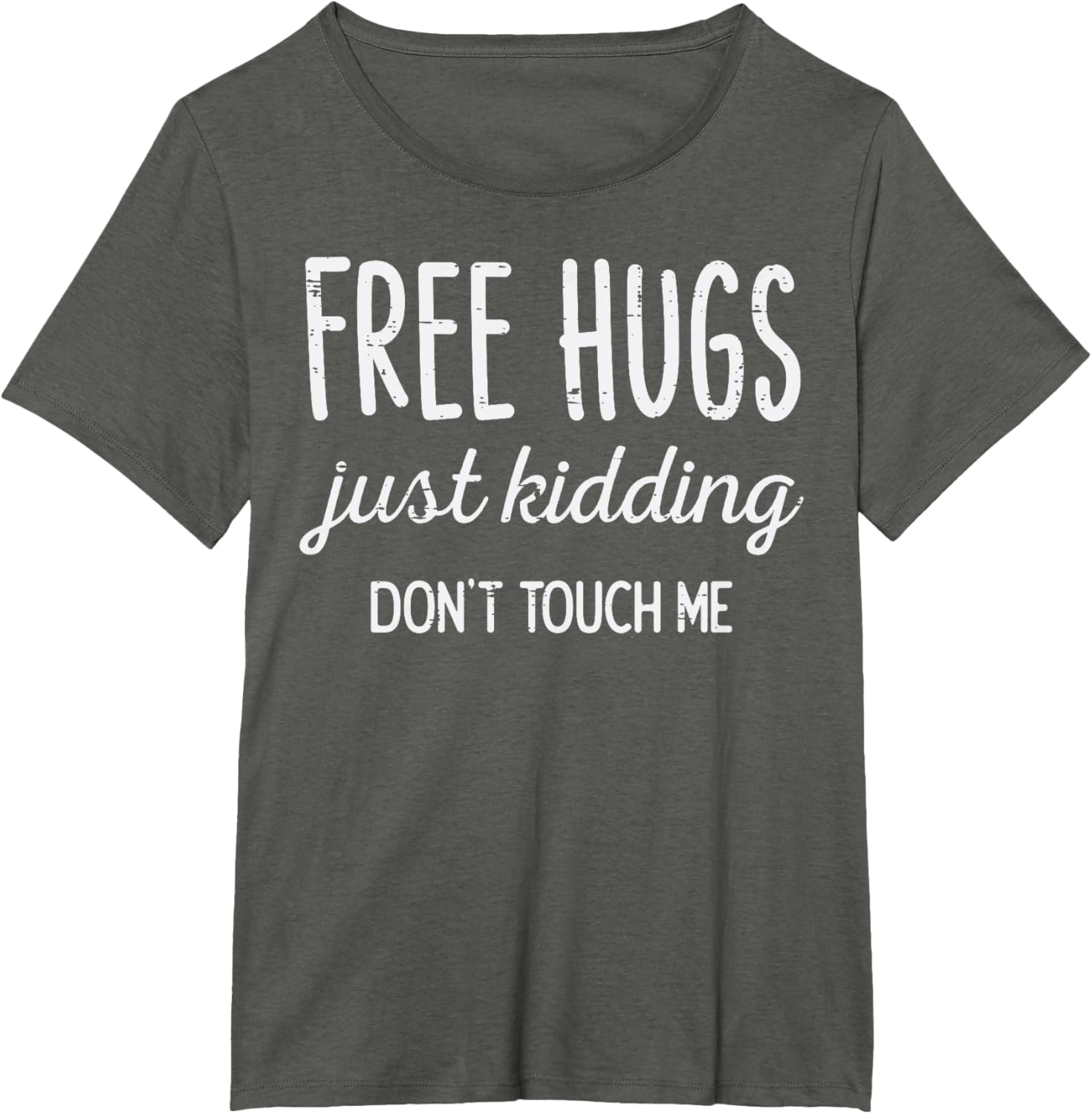 Free Hugs Kidding Dont Touch Me Funny Saying Men Women Kids T-Shirt