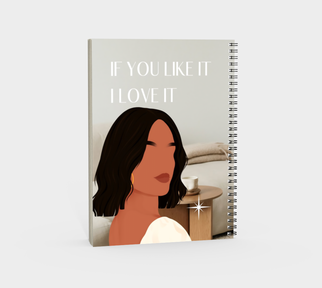 If You Like It, I Love It- Notebook